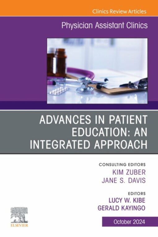 Advances in Patient Education: An Integrated Approach, An Issue of Physician Assistant Clinics (True PDF)