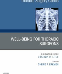 Wellbeing for Thoracic Surgeons, An Issue of Thoracic Surgery Clinics (True PDF )