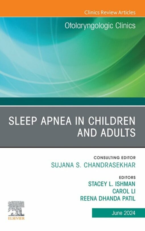 Sleep Apnea in Children and Adults, An Issue of Otolaryngologic Clinics of North America (True PDF )