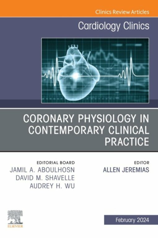 Coronary Physiology in Contemporary Clinical Practice, An Issue of Cardiology Clinics (True PDF )