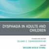 Dysphagia in Adults and Children, An Issue of Otolaryngologic Clinics of North America (True PDF )
