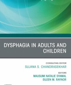 Dysphagia in Adults and Children, An Issue of Otolaryngologic Clinics of North America (True PDF )