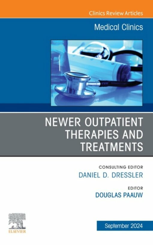 Newer Outpatient Therapies and Treatments, An Issue of Medical Clinics of North America (True PDF)