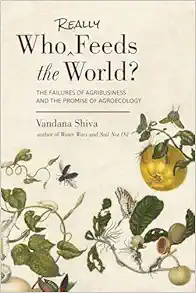 Who Really Feeds the World?: The Failures of Agribusiness and the Promise of Agroecology (EPUB)