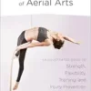 Applied Anatomy of Aerial Arts: An Illustrated Guide to Strength, Flexibility, Training, and Injury Prevention (EPUB)