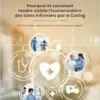 Pourquoi et comment rendre visible l’humanisation des soins infirmiers par le Caring: Pour la clinique, pour la gestion et pour la personne soignée (French Edition) (EPUB)