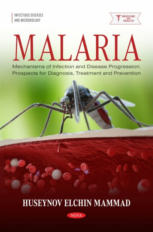 Malaria: Mechanisms of Infection and Disease Progression. Prospects for Diagnosis, Treatment and Prevention (PDF)