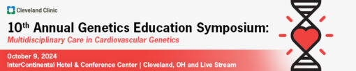 Cleveland Clinic 10th Annual Genetics Education Symposium 2024