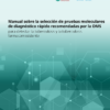 Manual sobre la selección de pruebas moleculares de diagnóstico rápido recomendadas por la OMS para detectar la tuberculosis y la tuberculosis farmacorresistente (Spanish Edition) (PDF)