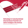 Methodology for Evaluating National Arboviral Disease Prevention and Control Strategies in the Americas (PDF)