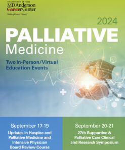 The University of Texas MD Anderson Cancer Center Updates in Hospice and Palliative Care and Intensive Physician Board Review 2024