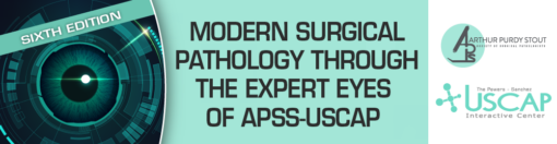 USCAP Modern Surgical Pathology Through the Expert Eyes of APSS-USCAP Sixth Edition 2025