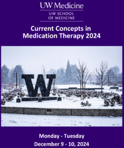 UW Medicine Current Concepts in Medication Therapy 2024